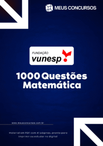 1000 questões vunesp de matemática – todos os conteúdos essenciais